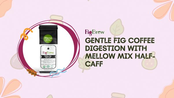 Mellow Mix HalfCaff